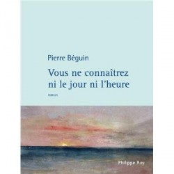 Vous ne connaîtrez ni le jour, ni l'heure.