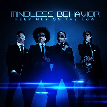 Mindless Behavior, keep her on the low