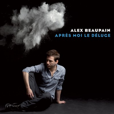 ALEX BEAUPAIN NOUVEL ALBUM APRÈS MOI LE DELUGE