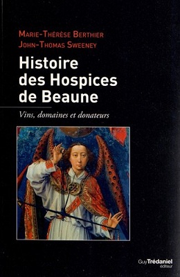 Histoire des Hospices de Beaune, de Marie-Thérèse Berthier et John-Thomas Sweeney