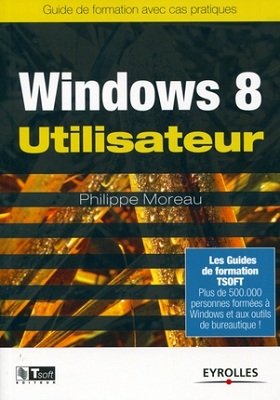 Windows 8 Utilisateur, de Philippe Moreau