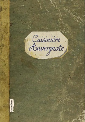 A la découverte de la traditionnelle cuisine de l’Auvergne avec « Cuisinière Auvergnate » !