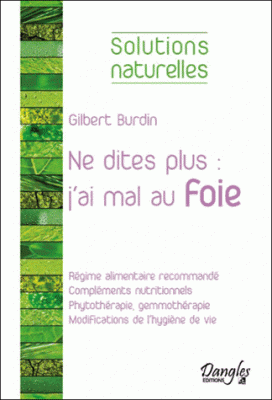 ne dites plus j'ai mal au foie gilbert burdin