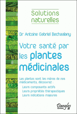 votre santé par les plantes médicinales