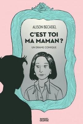 C’EST TOI MA MAMAN Alison Bechdel