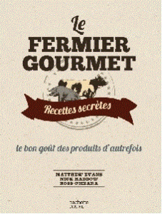 Le Fermier Gourmet de Matthew Evans, Nick Haddow et Ross O'Meara chez Hachette Cuisine.