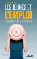 les jeunes et l'emploi l'obligation de reconstruire