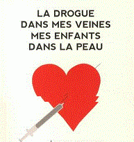 La drogue dans mes veines mes enfants dans la peau.