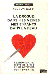 La drogue dans mes veines mes enfants dans la peau.