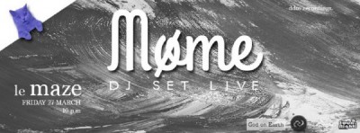 Møme en DJ SET à Paris Live set Mome @Maze 27.03.15
