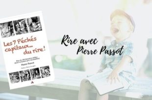 Les 7 péchés capitaux du rire Pierre Passot