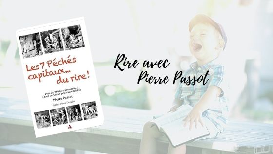 Les 7 péchés capitaux du rire Pierre Passot