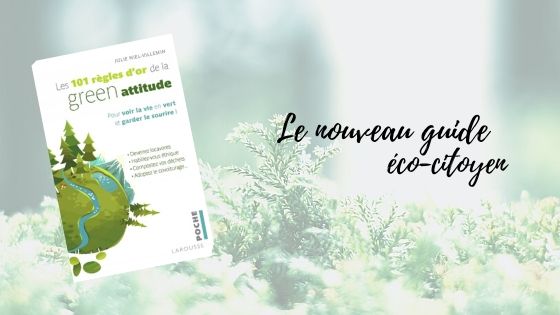 Les 101 règles d'or de la Green attitude