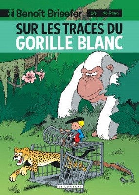 benoit-brisefer-t14-sur-traces-gorille-blanc-le-lombard