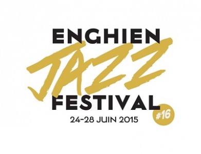 ENGHIEN JAZZ FESTIVAL 2015