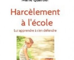 Harcèlement à l’école : Lui apprendre à s’en défendre.