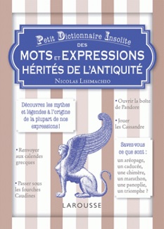 petit-dictionnaire-insolite-mots-expressions-herites-antiquite-larousse