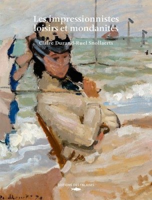 Les impressionnistes, loisirs et mondanités, Ed. des Falaises