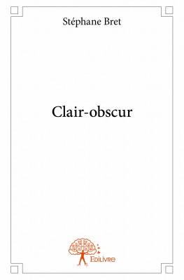 Stéphane Bret - Clair-obscur