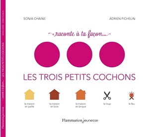 raconte-a-ta-facon-trois-petits-cochons-flammarion
