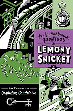 les fausses bonnes questions de lemony snicket tome 4 les-fausses-bonnes-questions-lemony-snicket-t4-nathan