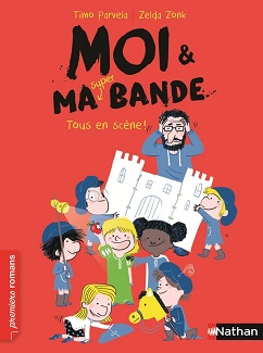 tous en scene premiers romans nathan moi-et-ma-super-bande-t2-tous-en-scene-nathan