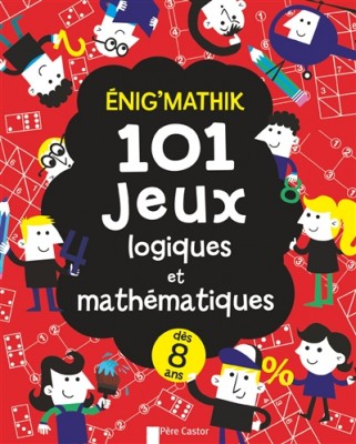 101 jeux logiques mathematiques 101-jeux-logiques-et-mathematiques-flammarion