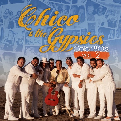Chico & the Gypsies : Nouvel album Color 80’s Vol.2 Chico-&-The-Gypsies - Color-80's-Vol.2