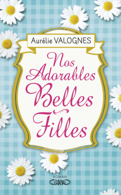 "Nos adorables belles-filles" d'Aurelie VALOGNES