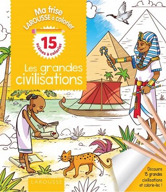 ma frise larousse a colorier grandes civilisations ma-frise-larousse-colorier-grandes-civilisations