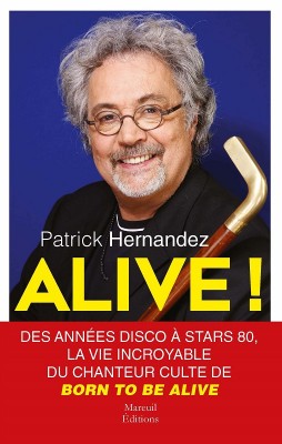 patrick-hernandez-alive-livre-autobiographique