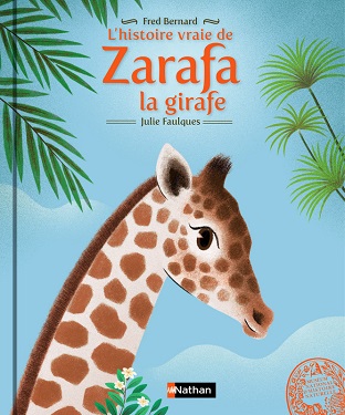 histoire vraie zarafa la girafe histoire-vraie-zarafa-la-girafe-nathan
