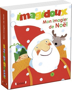 imagidoux mon imagier de noel grund imagidoux mon imagier de noel grund