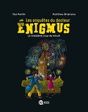 les-enquetes-docteur-enigmus-t3-treizieme-coup-minuit-bdkids les-enquetes-docteur-enigmus-t3-treizieme-coup-minuit-bdkids