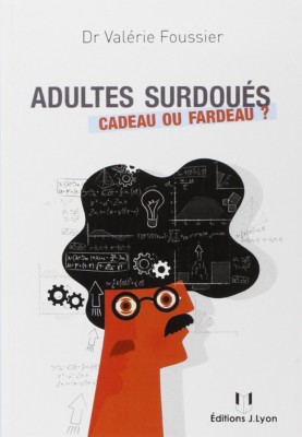 Adultes surdoués cadeau ou fardeau