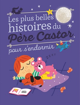les-plus-belles-histoires-pere-castor-pour-endormir-flammarion les-plus-belles-histoires-pere-castor-pour-endormir-flammarion