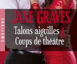 talons-aiguilles-et-coups-de-theatre-jane-graves-milady