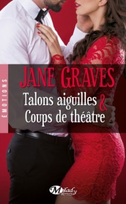 talons-aiguilles-et-coups-de-theatre-jane-graves-milady