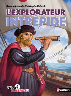 tu-es-le-heros-explorateur-intrepide-nathan tu-es-le-heros-explorateur-intrepide-nathan