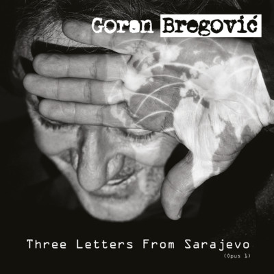 Goran Bregovic, son nouvel album Three Letters from Sarajevo