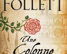 Ken Follet Une colonne de feu