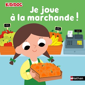 je-joue-a-la-marchande-kididoc-nathan je-joue-a-la-marchande-kididoc-nathan