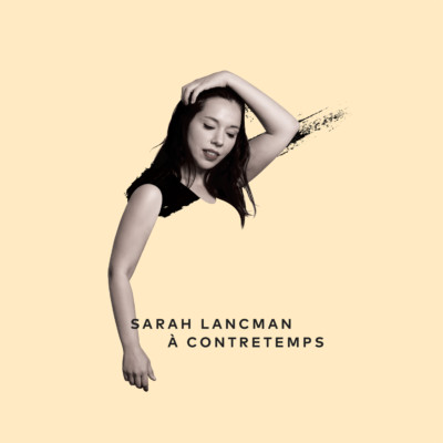 Sarah Lancman, Nouvel Album, A Contretemps