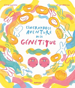 l-incroyable-aventure-de-la-genetique-nathan l-incroyable-aventure-de-la-genetique-nathan