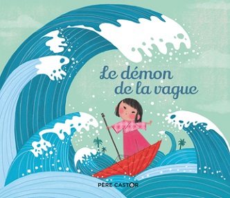 le-demon-de-la-vague-histoires-pere-castor-flammarion le-demon-de-la-vague-histoires-pere-castor-flammarion