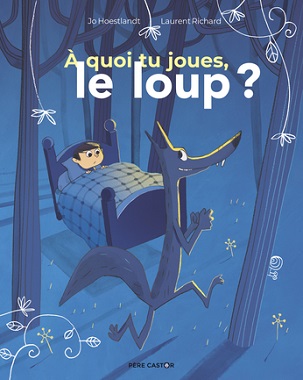 a-quoi-tu-joues-le-loup-flammarion a-quoi-tu-joues-le-loup-flammarion