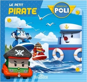 robocar-poli-petit-pirate-livres-dragon-or robocar-poli-petit-pirate-livres-dragon-or