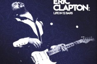 LIFE IN 12 BARS - la bande originale du film sur ERIC CLAPTON