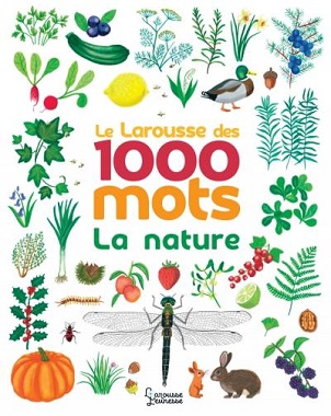 le-larousse-des-1000-mots-la-nature le-larousse-des-1000-mots-la-nature