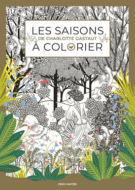les-saisons-charlotte-gastaut-colorier-flammarion les-saisons-charlotte-gastaut-colorier-flammarion
